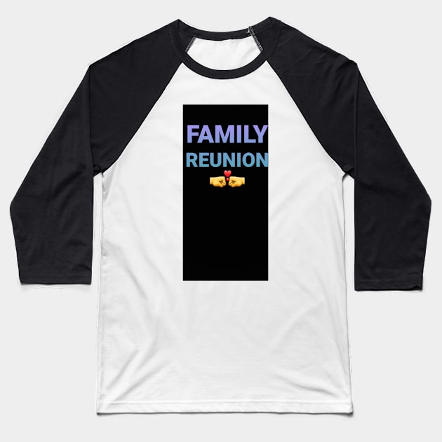 Simple Family reunion Baseball T-Shirt by DancingCreek